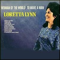 Loretta Lynn - Woman Of The World - To Make A Man